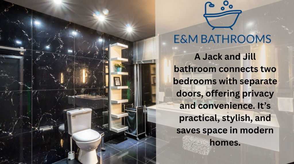 What is a Jack and Jill Bathroom: A Complete Guide to Design, Function, and Benefits
