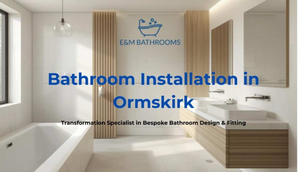 Bathroom-Installation-in-Ormskirk