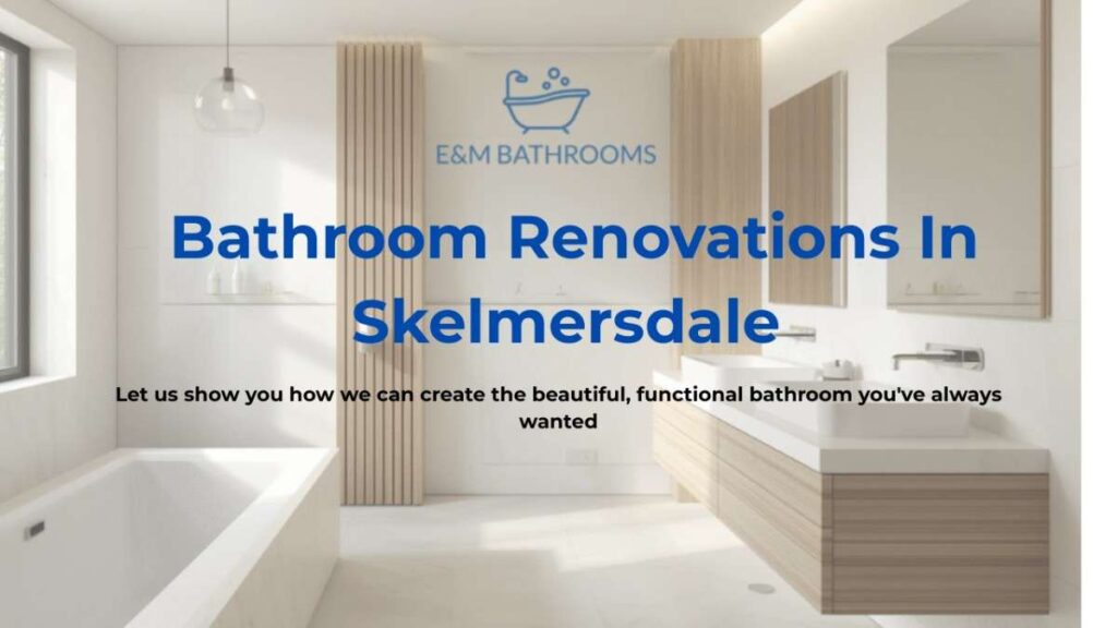 Bathroom-Renovations-In-Skelmersdale