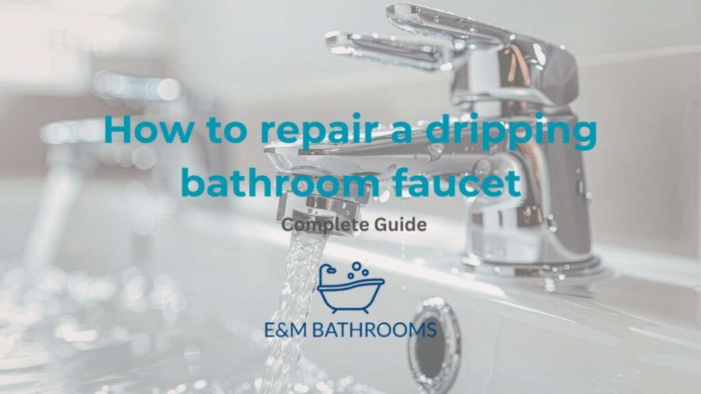 How To Repair A Dripping Bathroom Faucet