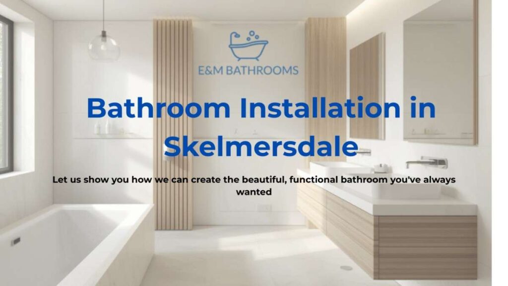 Bathroom-Installation-in-Skelmersdale