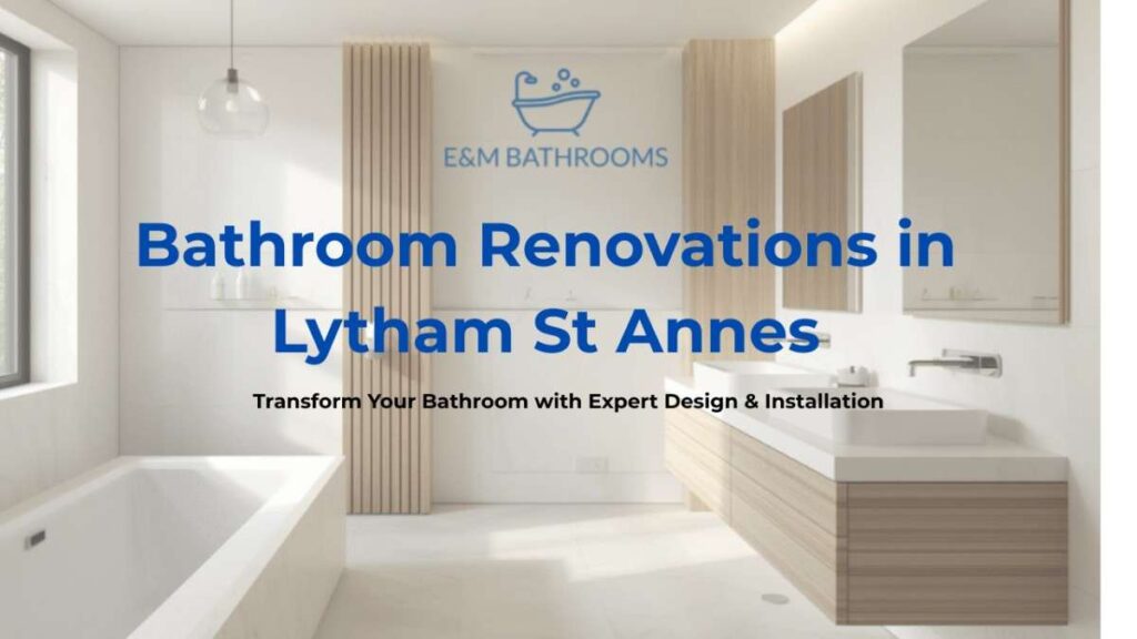 Bathroom-Renovations-in-Lytham-St-Annes